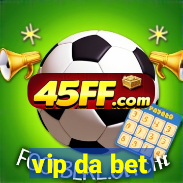 vip da bet